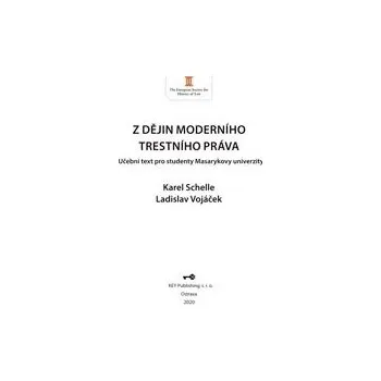 Z dějin moderního trestního práva - Schele Karel Vojáček Ladislav