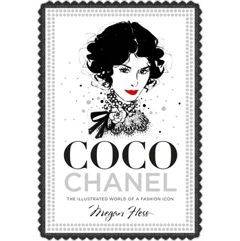 Umění Coco Chanel: The Illustrated World of a Fashion Icon - Megan Hess [EN] (2015, pevná)