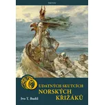 O udatných skutcích norských křižáků -…