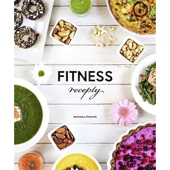 Recenze Fitness recepty - Michaela Švecová (2017, pevná bez přebalu lesklá)