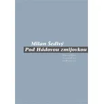 Pod Hádovou zmijovkou - Milan Šedivý (2015, brožovanná)