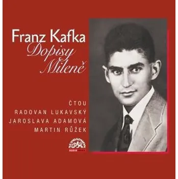 Dopisy Mileně - Franz Kafka (čte Radovan Lukavský a další) [CDmp3]