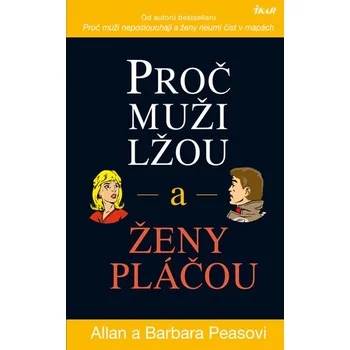 Proč muži lžou a ženy pláčou - Allan Pease, Barbara Pease (2017, brožovaná bez přebalu lesklá)