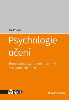 Psychologie učení: Teoretické a výzkumné poznatky pro edukační praxi - Jan Průcha (2020, brožovaná bez přebalu lesklá)