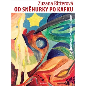 Od Sněhurky po Kafku: Psychoterapie všedního dne - Zuzana Ritterová (2018, brožovaná)