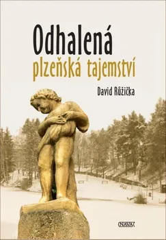 Odhalená plzeňská tajemství - David Růžička (2019, pevná bez přebalu lesklá)