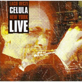 Zahraniční hudba Laco Deczi & Celula - New York Live (CD, AM80236-2)