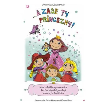 Pohádka A zase ty princezny! - František Zacharník