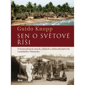 Sen o světové říši - Knopp Guido Sen o světové říši - Knopp Guido