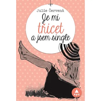 Je mi třicet a jsem single - Julie Červená (2016, pevná)