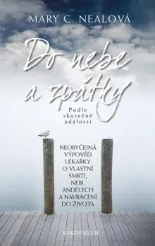 Duchovní literatura Do nebe a zpátky - Mary C. Nealová