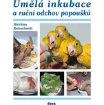 Umělá inkubace a ruční odchov papoušků - Matthias Reinschmidt (2009, pevná)