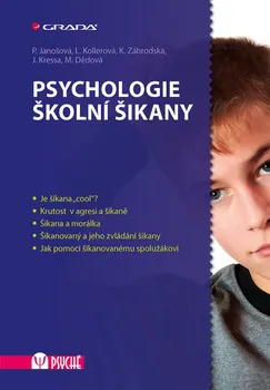 Psychologie školní šikany - Pavlína Janošová, Lenka Kollerová, Kateřina Zábrodská, Jiří Kressa, Mária Dědová