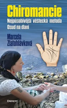 Chiromancie: Nejpůsobivější věštecká metoda, Osud na dlani - Marcela Zlatohlávková