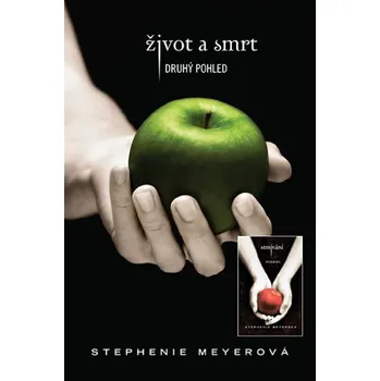 Život a smrt & Stmívání (komplet) - Meyerová Stephenie