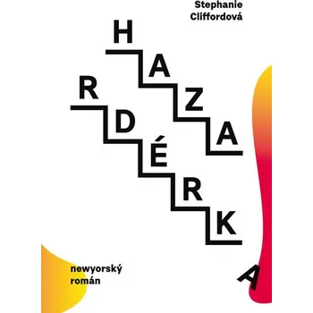 Hazardérka - Stephanie Cliffordová