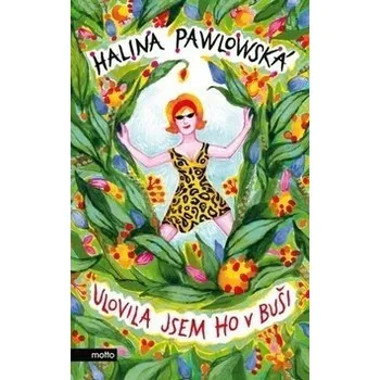 Ulovila jsem ho v buši - Halina…