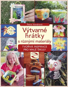 Výtvarné hrátky s různými materiály - Petra Vondrová