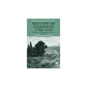 History of Germany 1780-1918 - Blackbourn, David (Harvard University, USA)