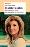 Skutečný úspěch - Arianna Huffingtonová