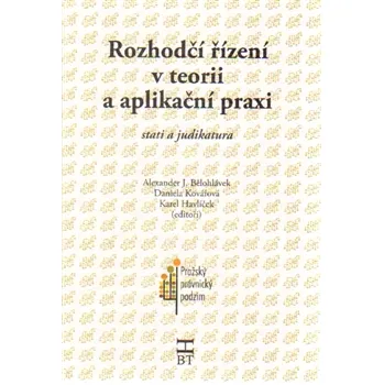 Rozhodčí řízení v teorii a aplikační praxi - Alexander J. Bělohlávek, Daniela Kovářová, Karel Havlíček