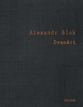 Dvanáct – Alexandr Blok