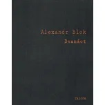 Dvanáct – Alexandr Blok