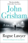 Rogue Lawyer - John Grisham (EN)