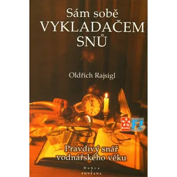 Snář Sám sobě vykladačem snů - Oldřich Rajsigl (1999, pevná)