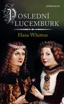 Poslední Lucemburk - Hana Whitton…