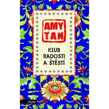Klub radosti a štěstí - Amy Tan