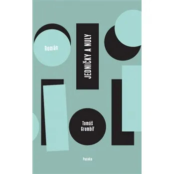 Jedničky a nuly - Tomáš Grombíř Jedničky a nuly - Tomáš Grombíř