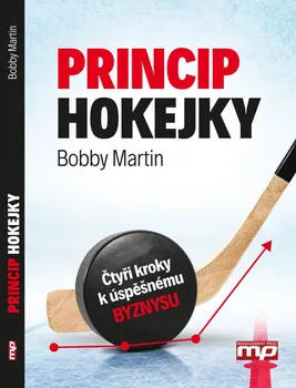 Princip hokejky: Čtyři kroky k úspěšnému byznysu - Bobby Martin