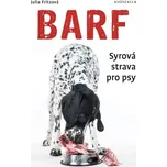 Barf: Syrová strava pro psy - Julia…