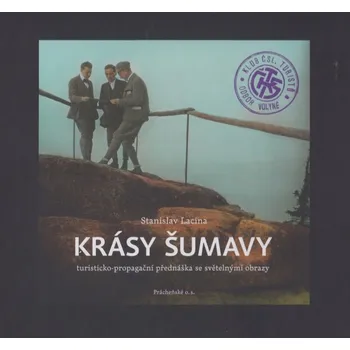 Cestování Krásy Šumavy + DVD (Stanislav Lacina)