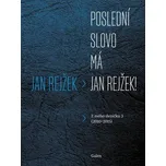 Poslední slovo má Jan Rejžek: Z mého…