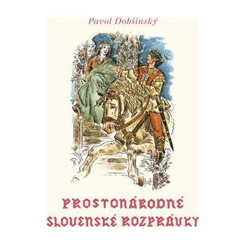Pohádka Prostonárodné slovenské rozprávky - Pavol Dobšinský (2016, pevná)
