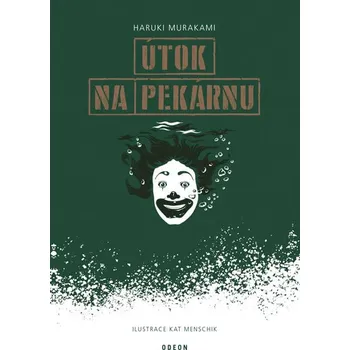 Útok na pekárnu - Haruki Murakami Útok na pekárnu - Haruki Murakami