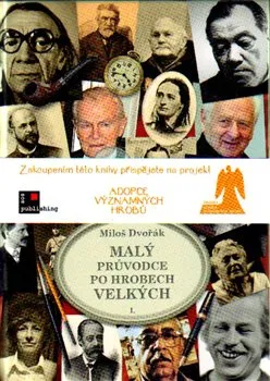 Literární biografie Malý průvodce po hrobech velkých - Miloš Dvořák