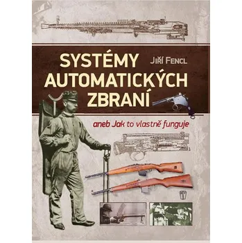 Systémy automatických zbraní - Jiří Fencl