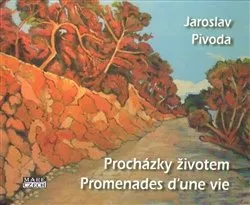 Poezie Procházky životem: Promenades d‘une vie - Jaroslav Pivoda (FR)