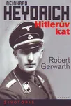 Reinhard Heydrich: Hitlerův kat -…