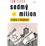 Sedmý milion: Izraelci a holocaust -…