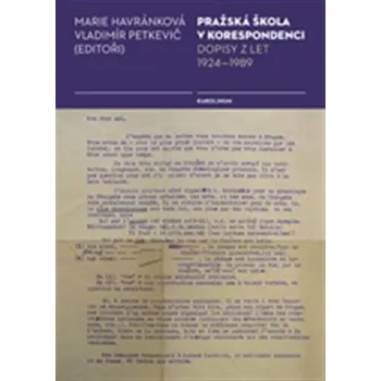 Cizojazyčná kniha Pražská škola v korespondenci: Dopisy z let 1924 - 1989 - Marie Havránková, Vladimír Petkevič