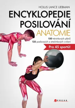 Encyklopedie posilování: Anatomie - Hollis Liebman