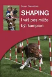 Shaping: I váš pes může být šampion -…