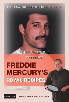 Freddie Mercury’s Royal Recipes - Peter Freestone (EN)