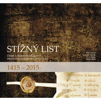 Stížný list české a moravské šlechty proti upálení Jana Husa 1415-2015 - Petr Čornej