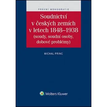 Soudnictví v českých zemích v letetch 1848-1938: Soudy, soudní osoby, dobové problémy - Princ Michal