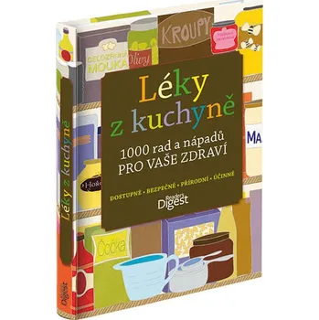 Léky z kuchyně: 1000 rad a nápadů pro vaše zdraví - Denise Foley, Pamela Hops a další